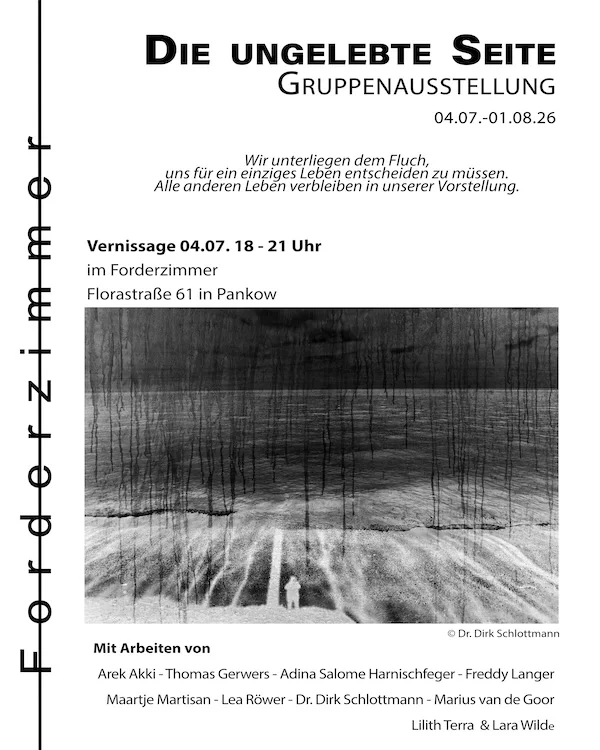 Black-and-white poster for 'Die ungelebte Seite' group exhibition at Forderzimmer, 
                        with event details and a dark abstract landscape image